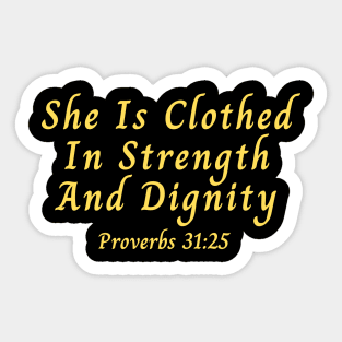 She Is Clothed In Strength And Dignity Sticker